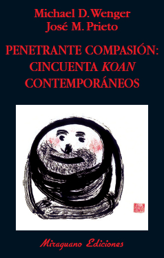 Penetrante compasión: cincuenta koan contemporáneos