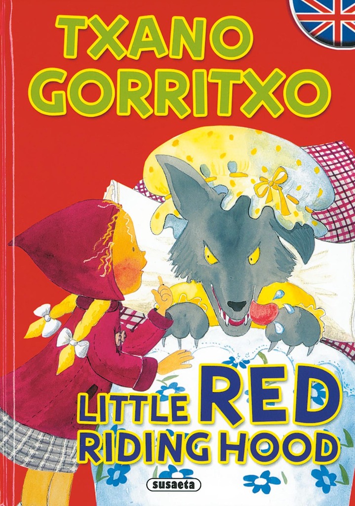 Txano gorritxo/Little Red riding hood Txano gorritxo/Little Red riding hood