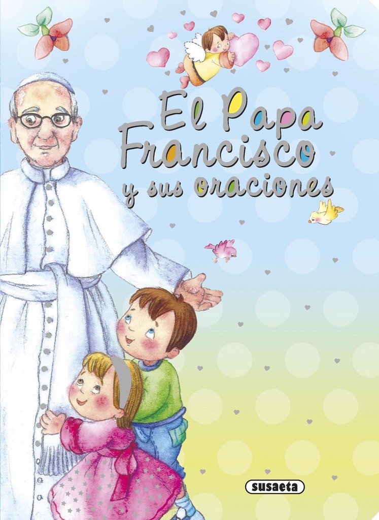 El Papa Francisco y sus oraciones