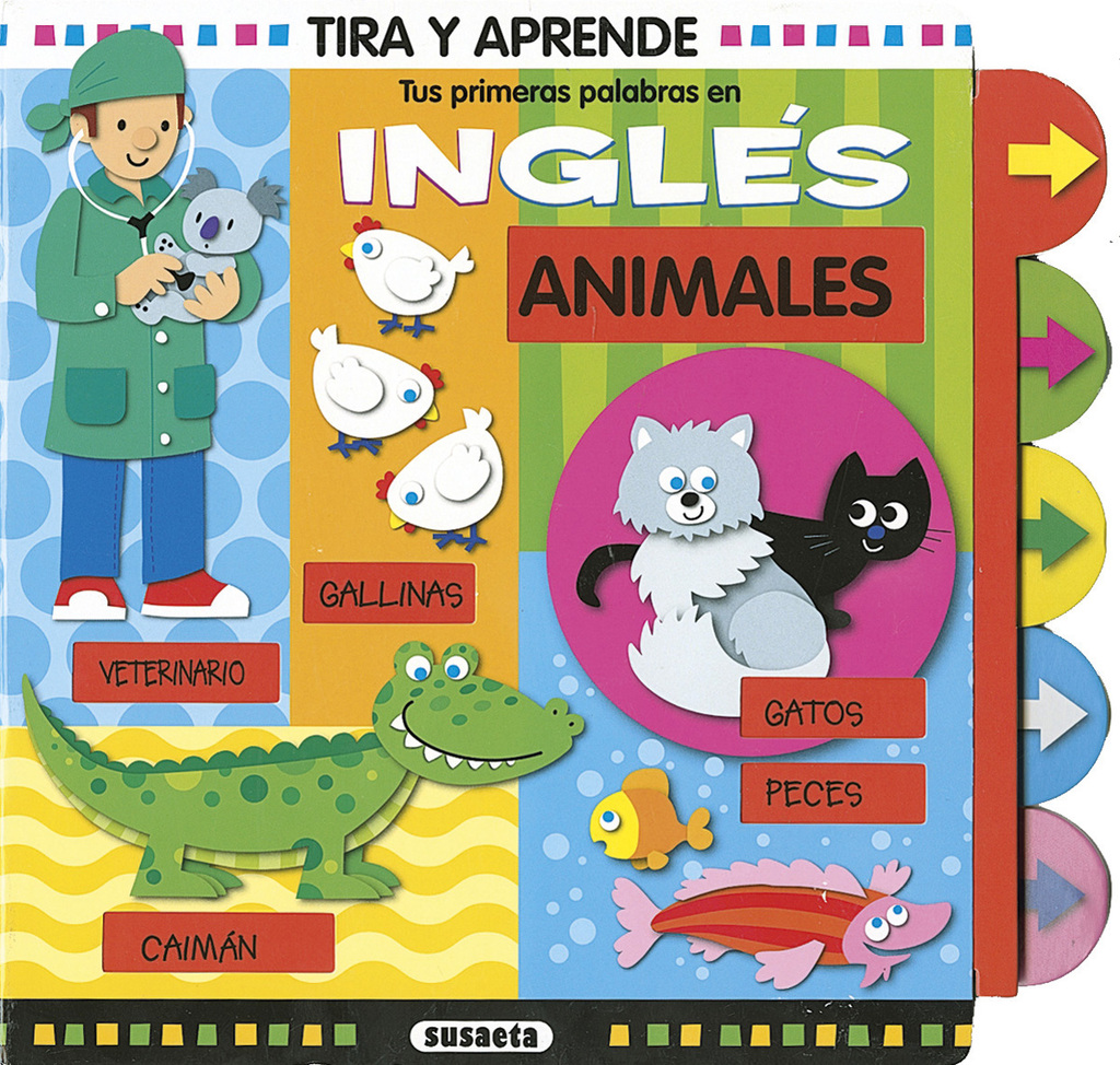 Tus primeras palabras en inglés. Animales Tus primeras palabras en inglés. Animales