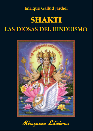 Shakti. Las diosas del hinduismo Shakti. Las diosas del hinduismo