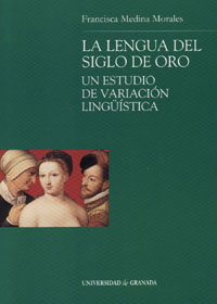 La lengua del Siglo de Oro, un estudio de variación lingüística
