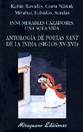 Innumerables Cazadores, una sola Vida. Antologia de poetas Sant de la India (Sig