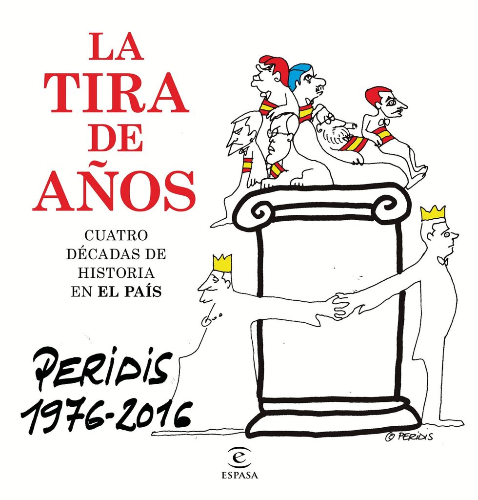 La tira de años. Peridis 1976-2016 La tira de años. Peridis 1976-2016