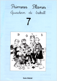 Primeres Planes. Quadern de treball 7