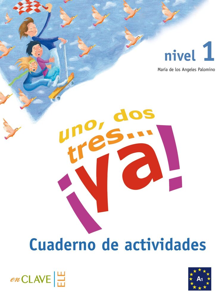 Uno, dos, tres...¡Ya! 1 - Cuaderno de actividades