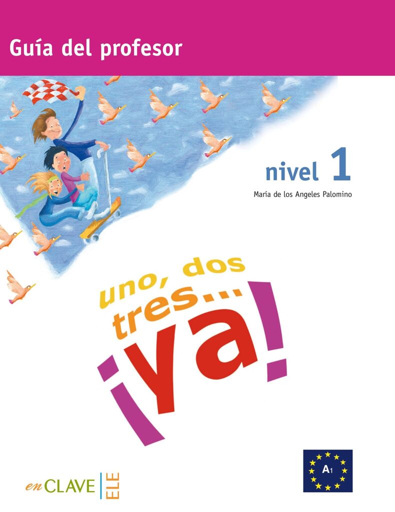 Uno, dos, tres...¡Ya! 1 - Guía del profesor