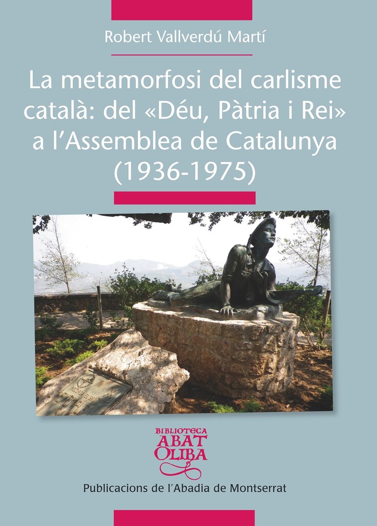 La metamorfosi del carlisme català: Del "Déu Pàtria i Rei" a l'Assemblea de Catalunya (1936-1975)