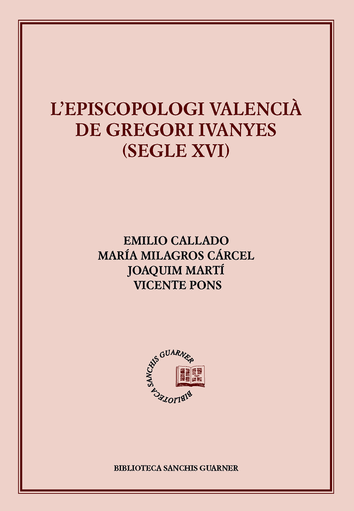 L'Episcopologi valencià de Gregori Ivanyes (segle XVI) L'Episcopologi valencià de Gregori Ivanyes (segle XVI)