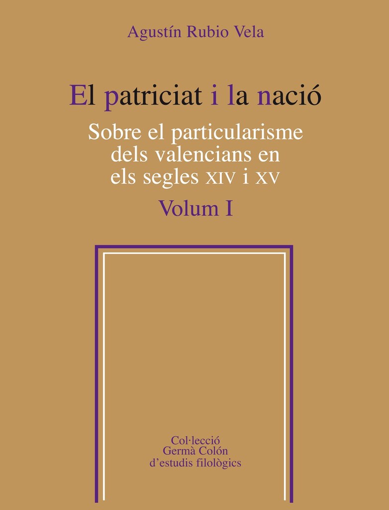 El patriciat i la nació.  Sobre el particularisme dels valencians en els segles XIV i XV, Vol. 2
