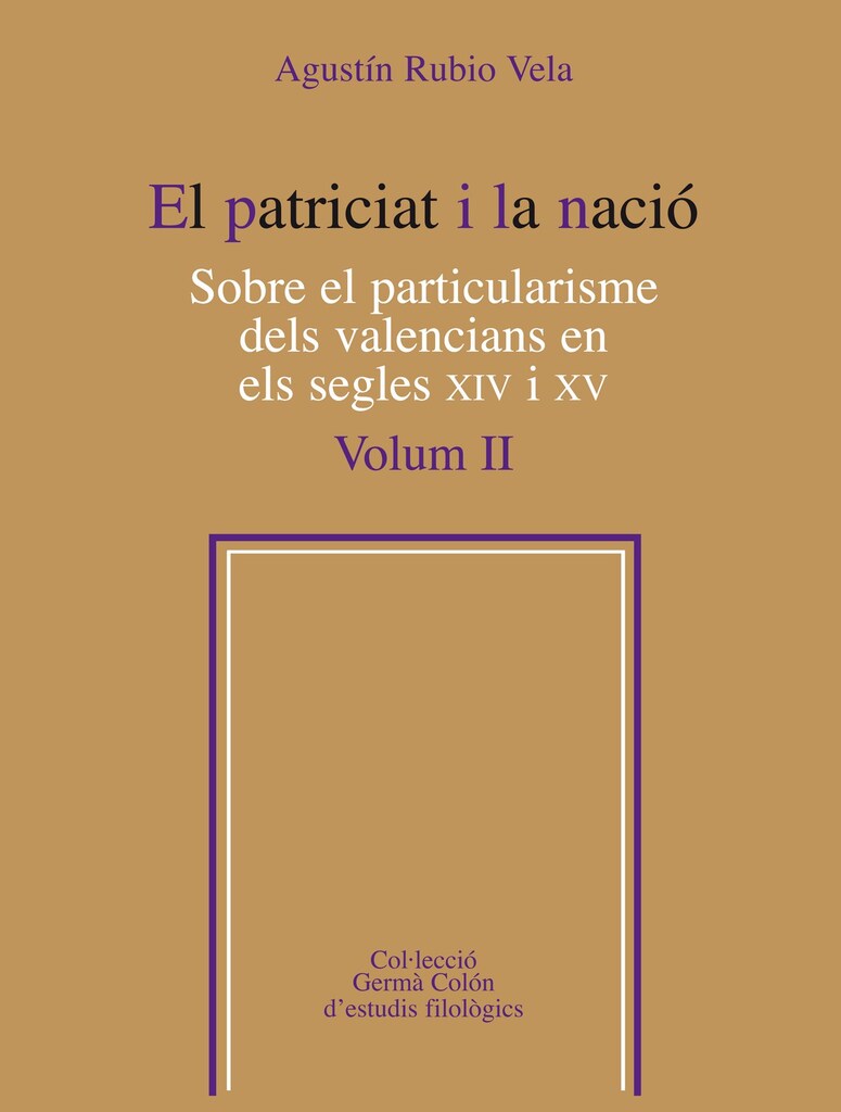 El patriciat i la nació.  Sobre el particularisme dels valencians en els segles XIV i XV, Vol. 2