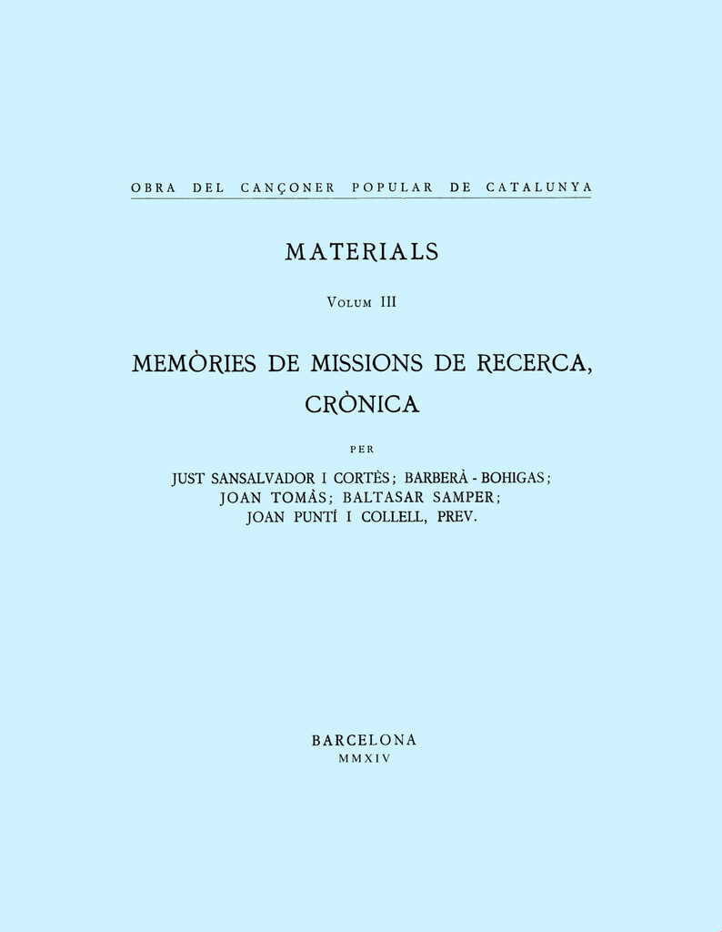 Obra del Cançoner Popular de Catalunya. Volum III. Memòries de missions de recerca, crònica