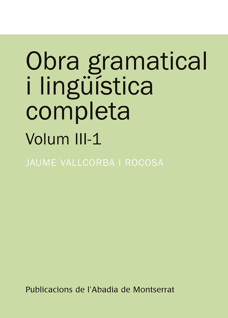 Obra gramatical i lingüística completa, Volum 3-1