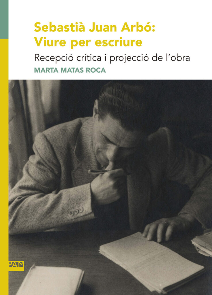 Sebastià Juan Arbó: Viure per escriure Sebastià Juan Arbó: Viure per escriure