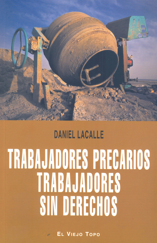 Trabajadores precarios, trabajadores sin derechos Trabajadores precarios, trabajadores sin derechos