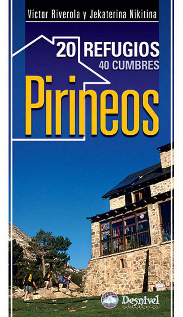 Pirineos. 20 refugios, 40 cumbres