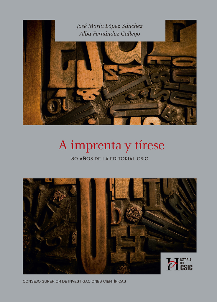 A imprenta y tírese : 80 años de la Editorial CSIC