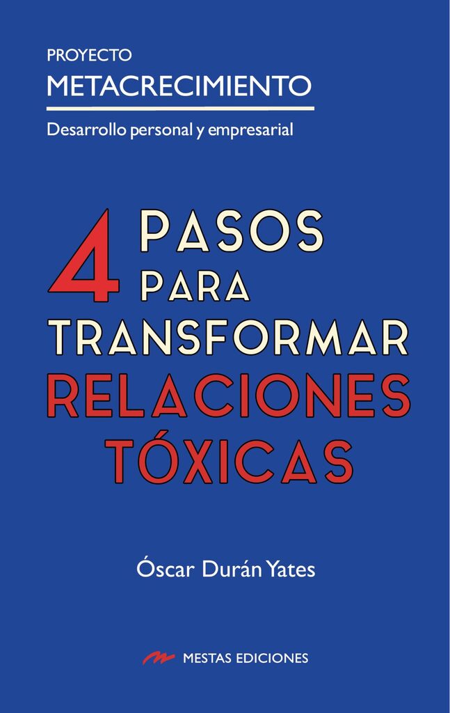 4 Pasos para transformar Relaciones Tóxicas