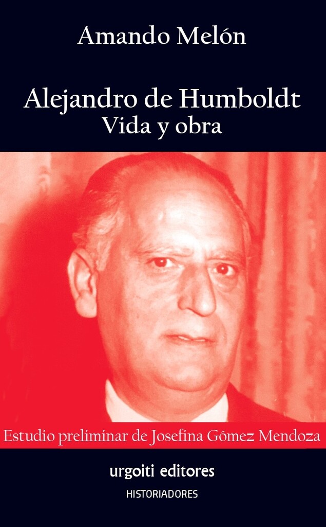 Alejandro de Humboldt. Vida y Obra