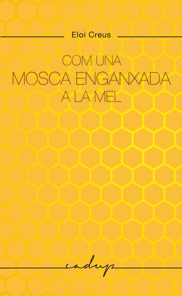 Com una mosca enganxada a la mel