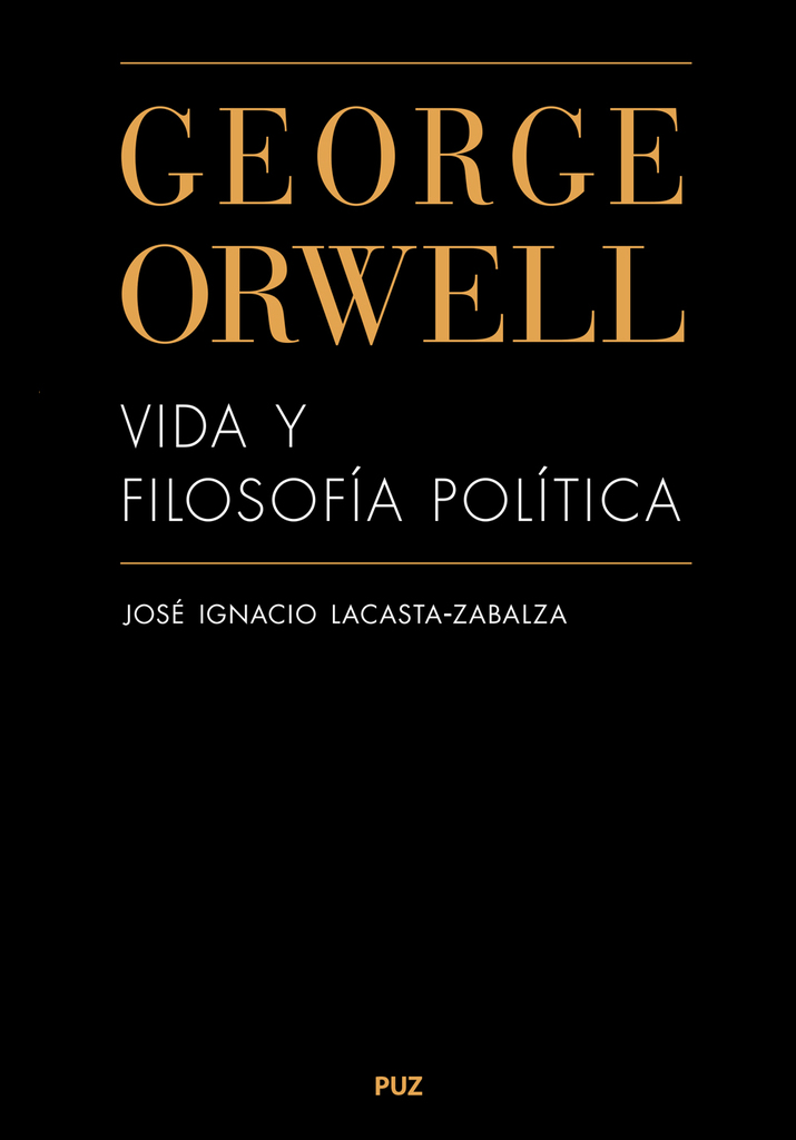 George Orwell. Vida y filosofía política