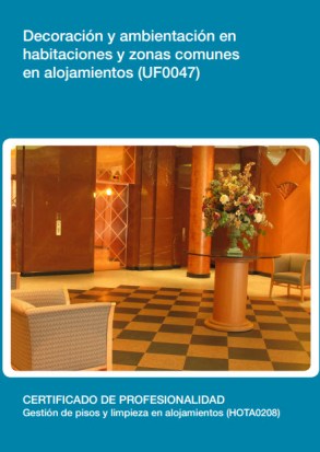 Decoración y ambientación en habitaciones y zonas comunes en alojamientos(UF0047)