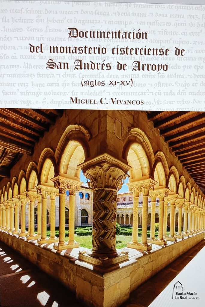 Documentación del monasterio cisterciense de San Andrés de Arroyo (siglos XI-XV)