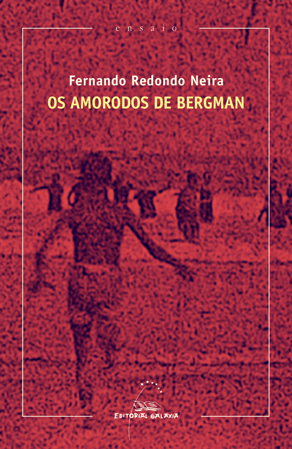 Os amorodos de Bergman (XVIII Premio Ramón Piñeiro de Ensaio 2018)