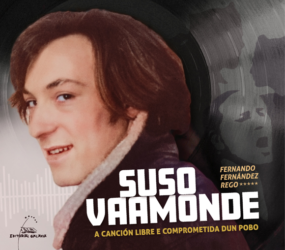 Suso Vaamonde. A canción libre e comprometida dun pobo Suso Vaamonde. A canción libre e comprometida dun pobo