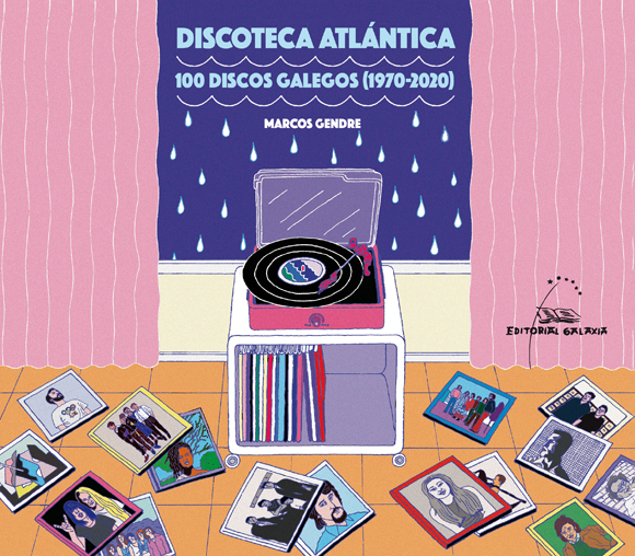 Discoteca Atlántica, 100 discos galegos (1970-2020) Discoteca Atlántica, 100 discos galegos (1970-2020)