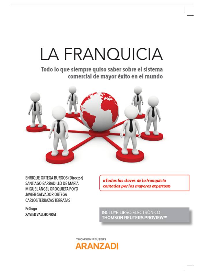 La franquicia: Todo lo que siempre quiso saber sobre el sistema comercial de mayor éxito en el mundo (Papel + e-book)