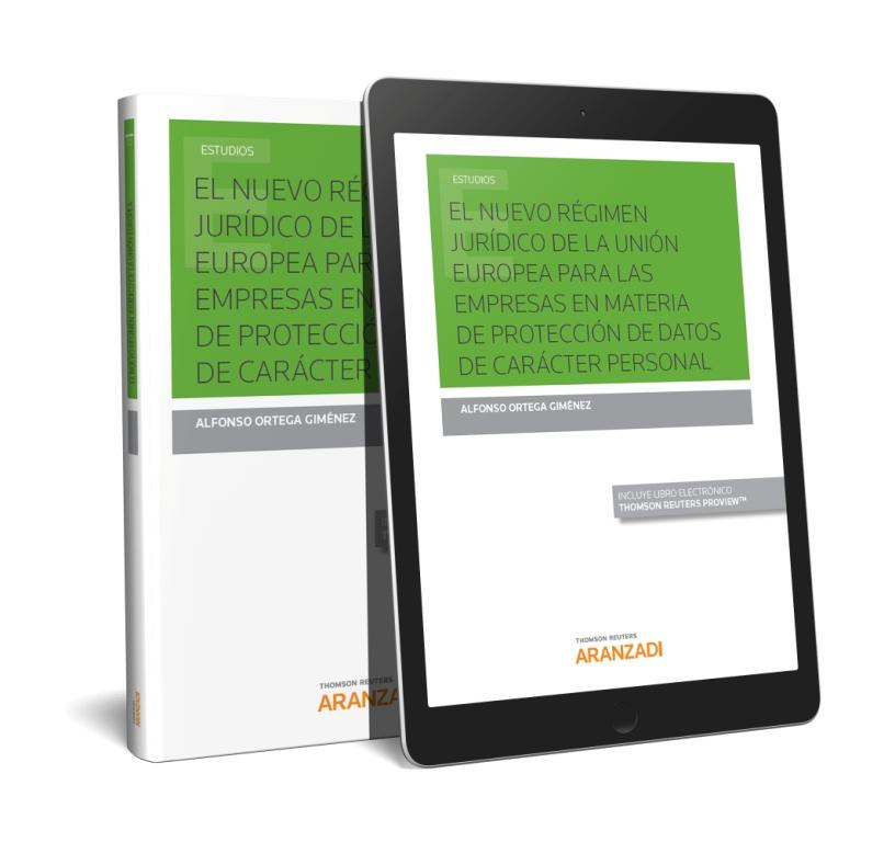 El nuevo régimen jurídico de la Unión Europea para las empresas en materia de protección de datos de carácter personal (Papel + e-book)