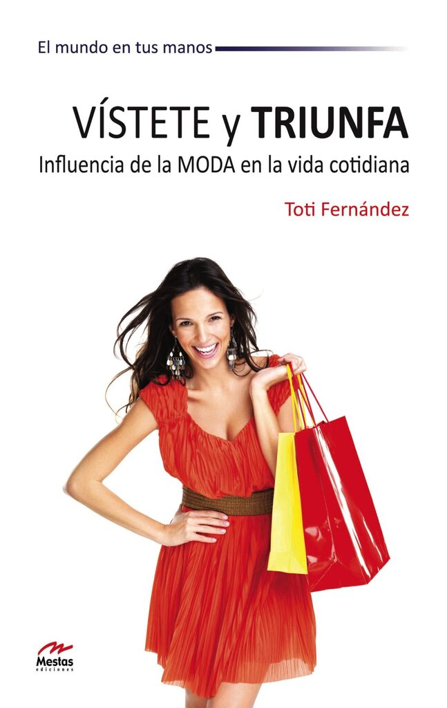 Vístete y Triunfa. Influencia de la moda en la vida cotidiana