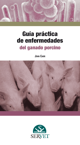 Guía práctica de enfermedades del ganado porcino Guía práctica de enfermedades del ganado porcino