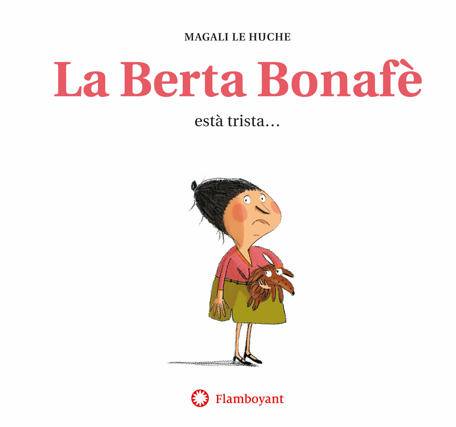 La Berta Bonafè està trista... (2a ed.) La Berta Bonafè està trista... (2a ed.)