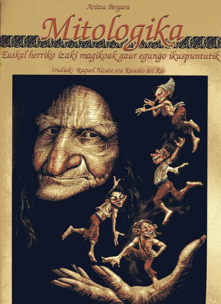 Mitologika. Euskal Herriko izaki magikoak gaur egungo ikuspuntutik