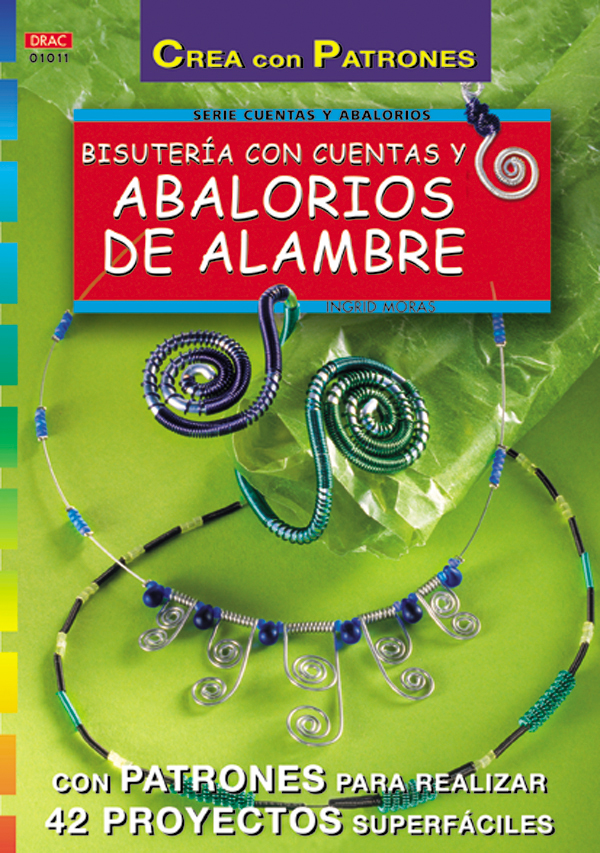 Serie Abalorios nº 11. BISUTERÍA CON CUENTAS Y ABALORIOS DE ALAMBRE