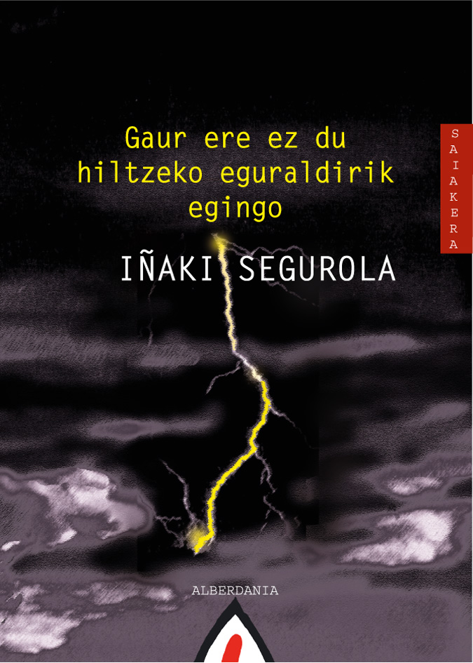 Gaur ere ez du hiltzeko eguraldirik egingo