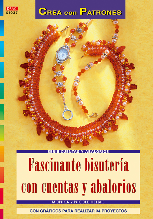 Serie Cuentas y Abalorios nº 37. FASCINANTE BISUTERÍA CON CUENTAS Y ABALORIOS