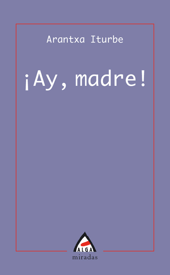 ¡Ay, madre!