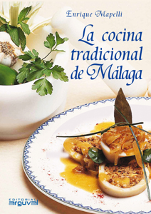 La cocina tradicional de Málaga La cocina tradicional de Málaga