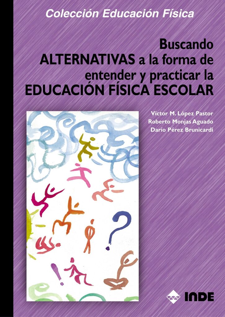 Buscando Alternativas a la forma de entender y practicar la Educación Física Escolar