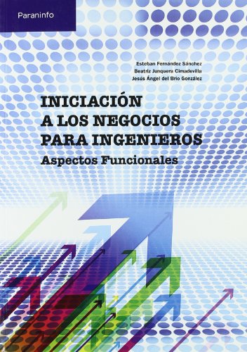 Iniciación a los negocios para ingenieros. Aspectos funcionales Iniciación a los negocios para ingenieros. Aspectos funcionales