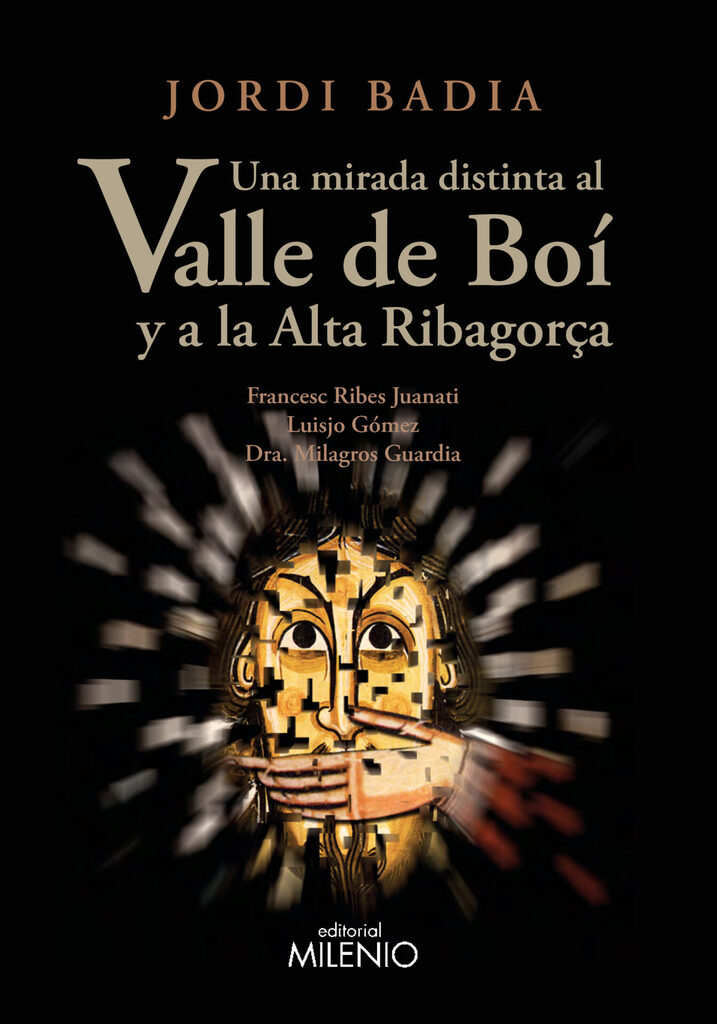 Una mirada distinta al Valle de Boí y a la Alta Ribagorça Una mirada distinta al Valle de Boí y a la Alta Ribagorça
