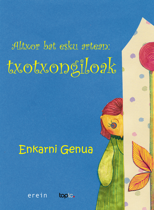 Altxor bat esku artean: txotxongiloak