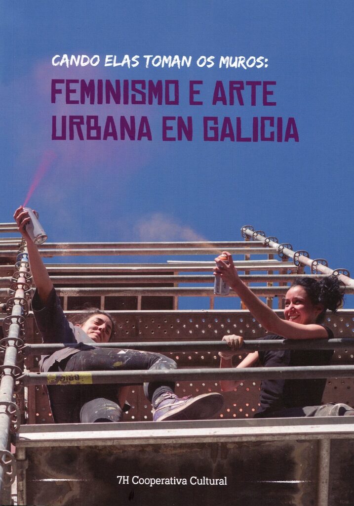 Cando elas toman os muros: Feminismo e arte urbana en Galicia
