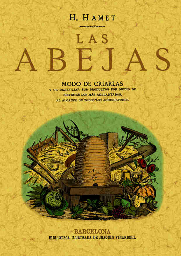 Las abejas. Modo de criarlas y de beneficiar sus productos
