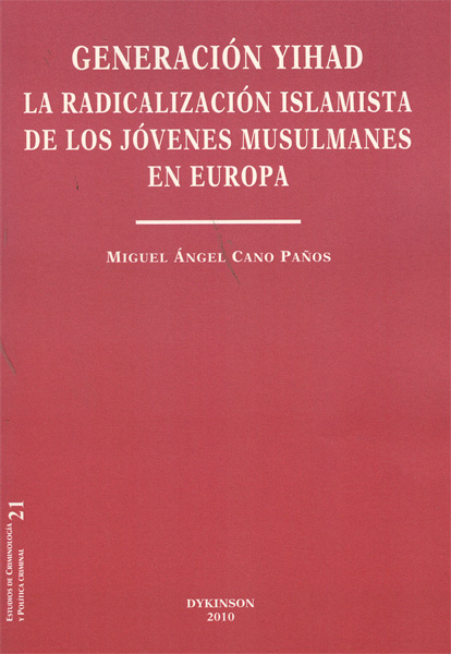 Generación Yihad. La radicalización islamista de los jóvenes musulmanes en Europa Generación Yihad. La radicalización islamista de los jóvenes musulmanes en Europa