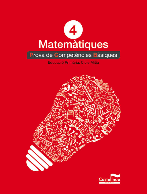 Matemàtiques 4t. Prova de Competències Bàsiques Matemàtiques 4t. Prova de Competències Bàsiques