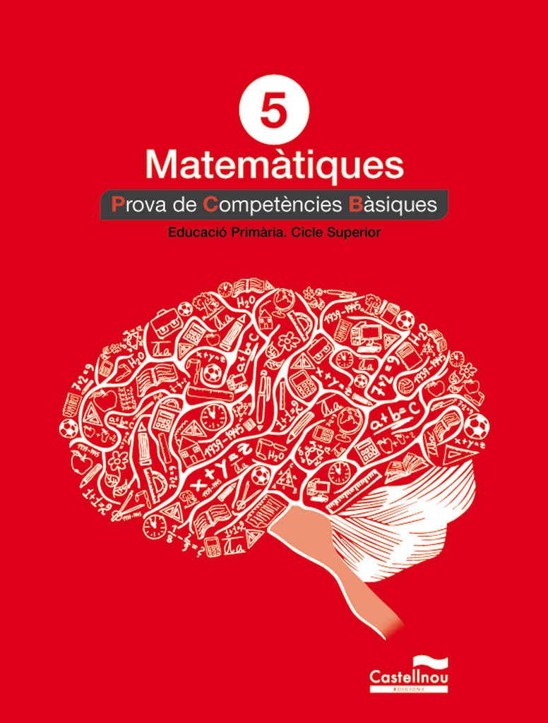 Matemàtiques 5è. Prova de Competències Bàsiques Matemàtiques 5è. Prova de Competències Bàsiques